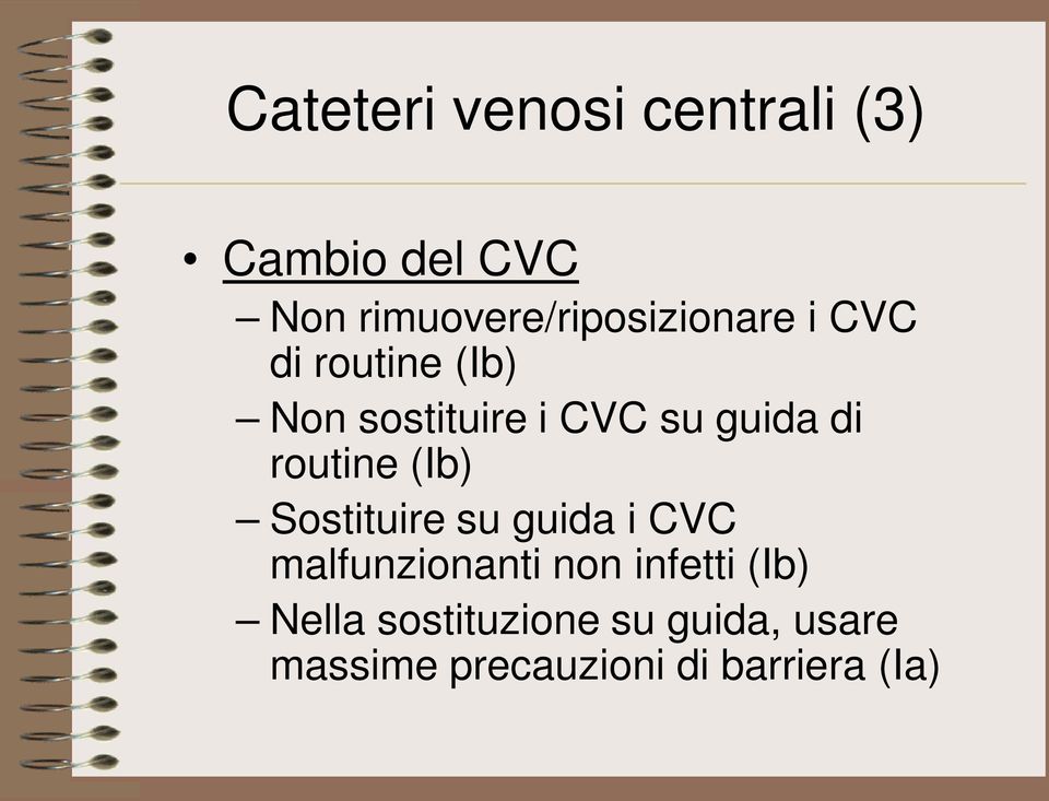 su guida di routine (Ib) Sostituire su guida i CVC malfunzionanti