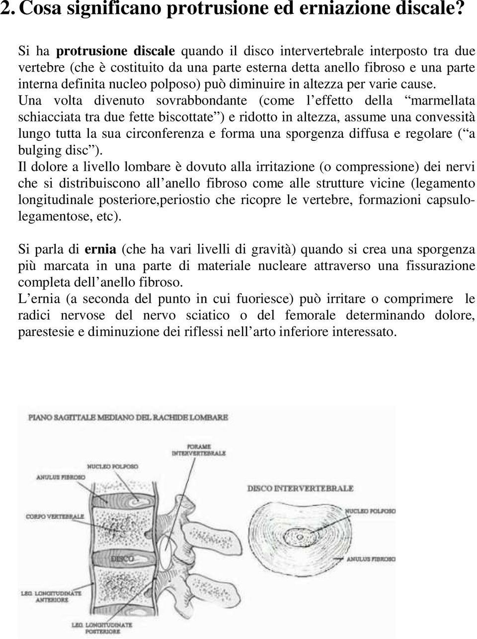 diminuire in altezza per varie cause.