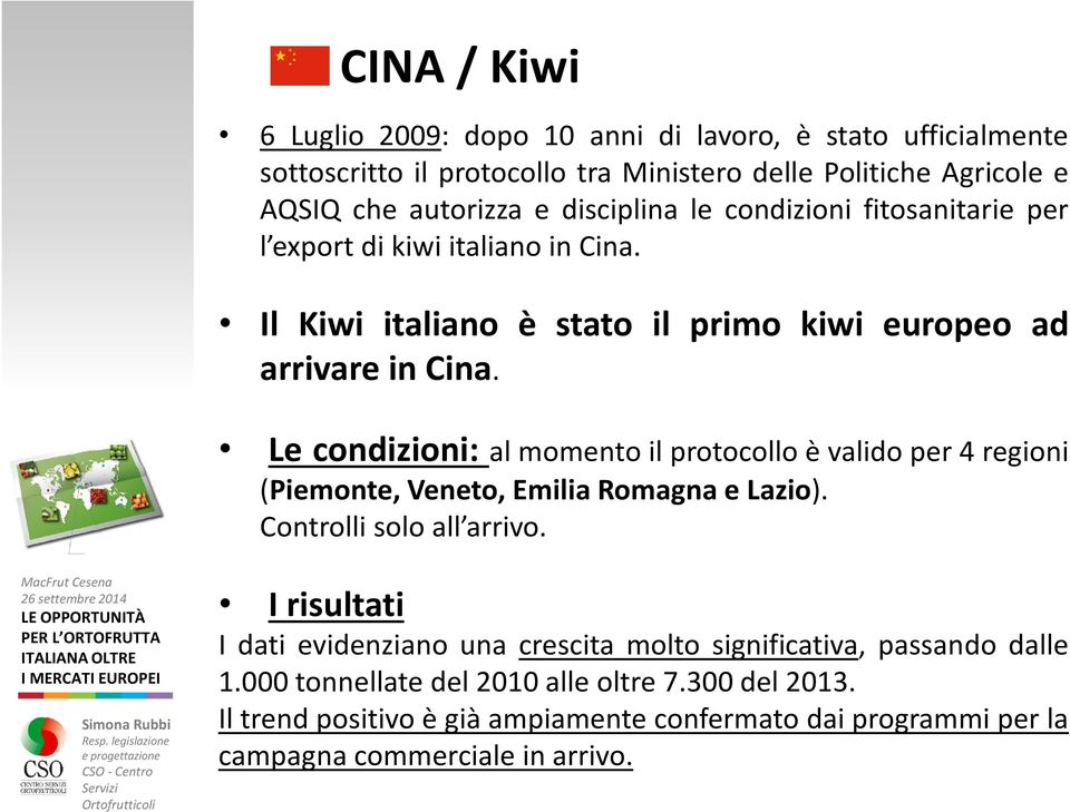 Le condizioni: almomentoilprotocolloèvalidoper4regioni (Piemonte, Veneto, Emilia Romagna e Lazio). Controlli solo all arrivo.