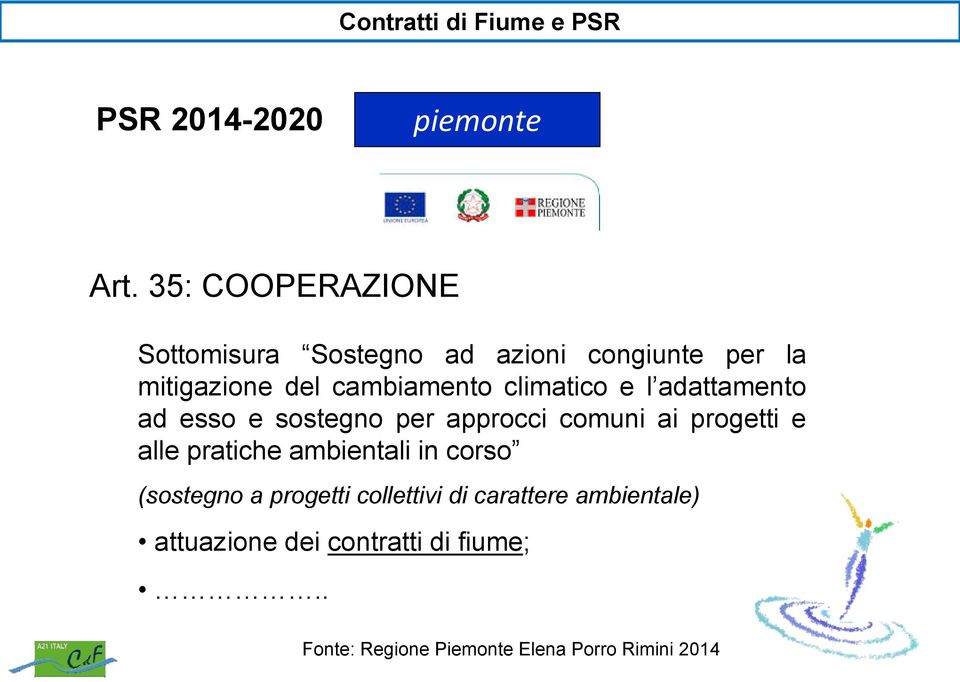 climatico e l adattamento ad esso e sostegno per approcci comuni ai progetti e alle pratiche