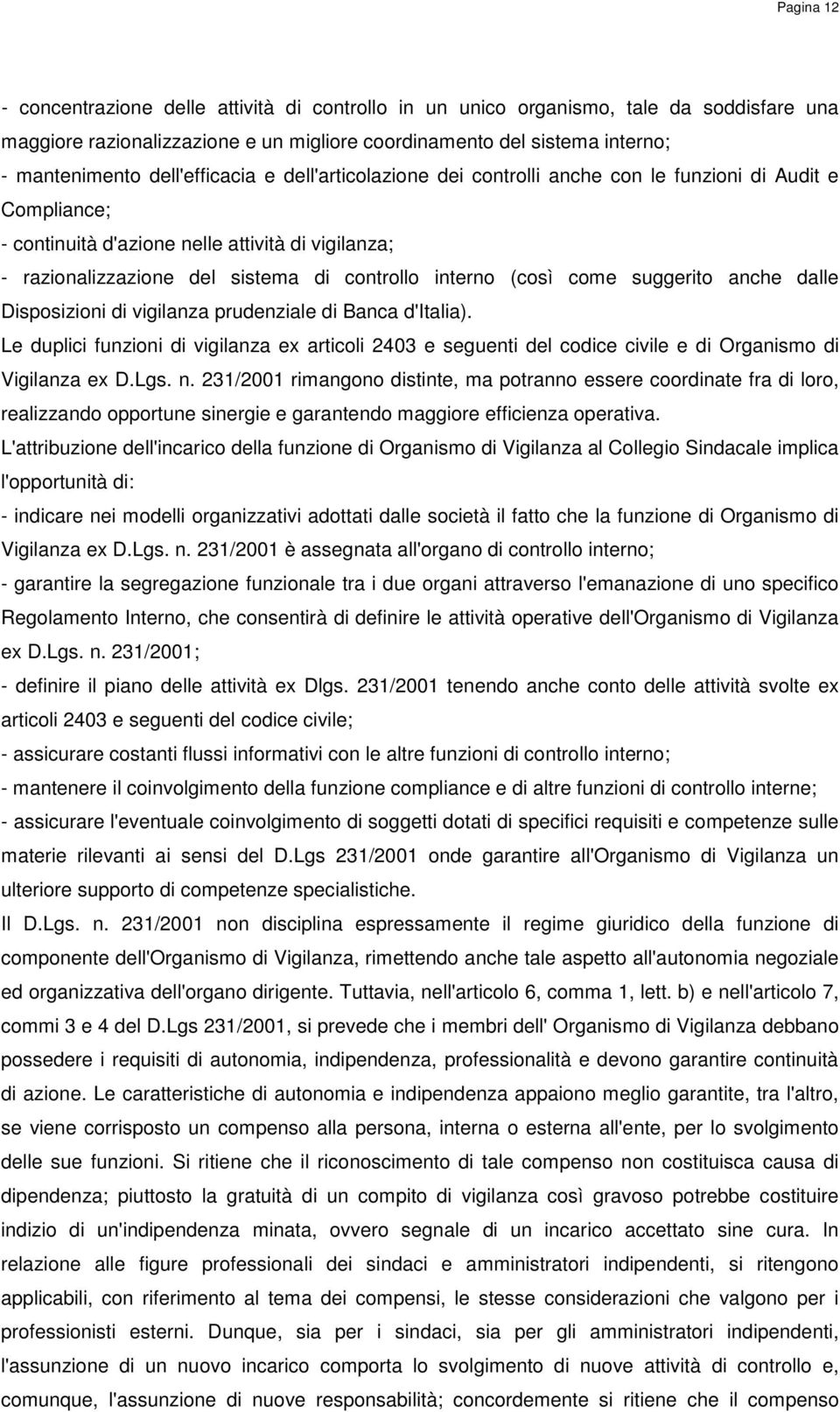 (così come suggerito anche dalle Disposizioni di vigilanza prudenziale di Banca d'italia).