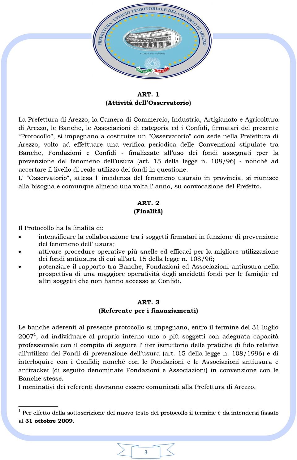 Fondazioni e Confidi - finalizzate all uso dei fondi assegnati :per la prevenzione del fenomeno dell usura (art. 15 della legge n.