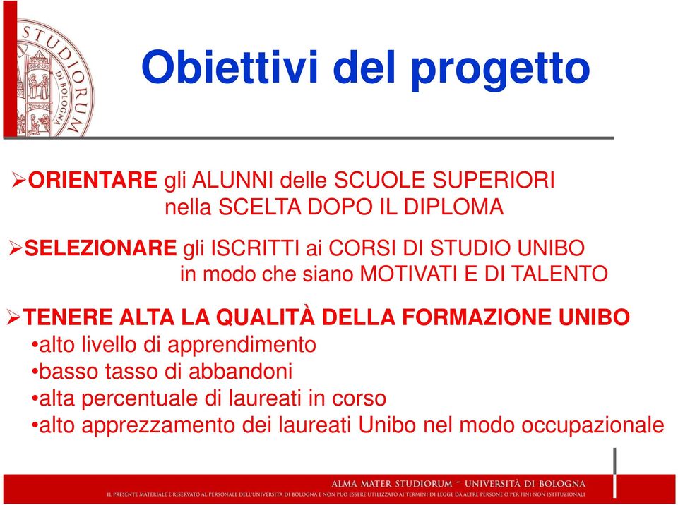 ALTA LA QUALITÀ DELLA FORMAZIONE UNIBO alto livello di apprendimento basso tasso di abbandoni