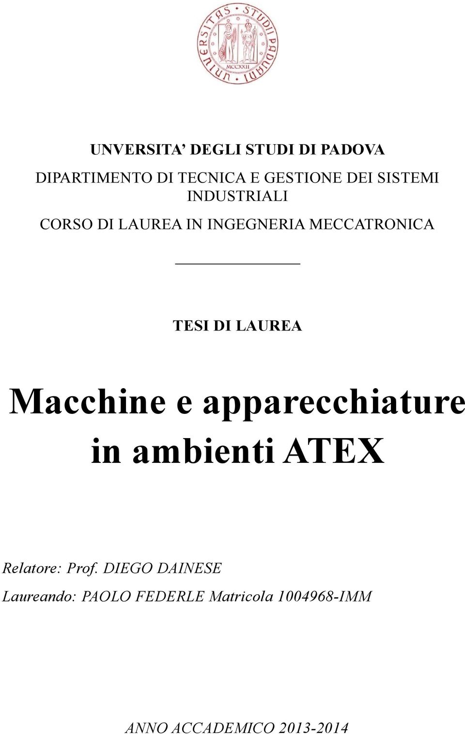 LAUREA Macchine e apparecchiature in ambienti ATEX Relatore: Prof.