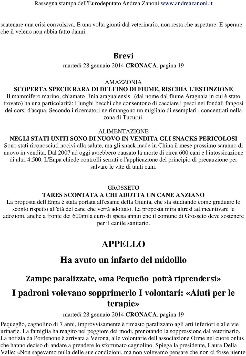 Araguaia in cui è stato trovato) ha una particolarità: i lunghi becchi che consentono di cacciare i pesci nei fondali fangosi dei corsi d'acqua.