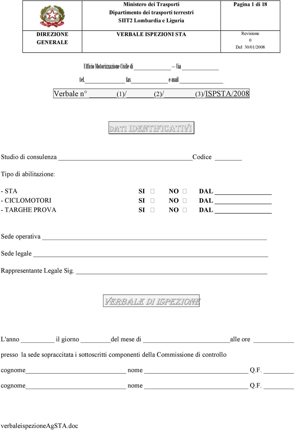 SI NO DAL - CICLOMOTORI SI NO DAL - TARGHE PROVA SI NO DAL Sede operativa Sede legale Rappresentante Legale Sig.