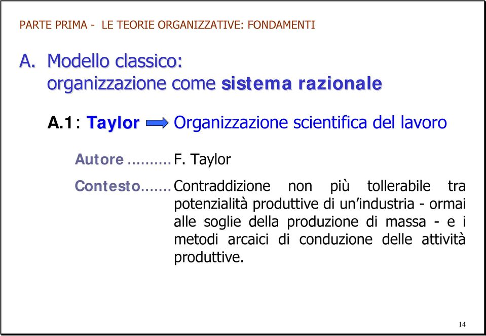 .. Contraddizione non più tollerabile tra potenzialità produttive di un industria