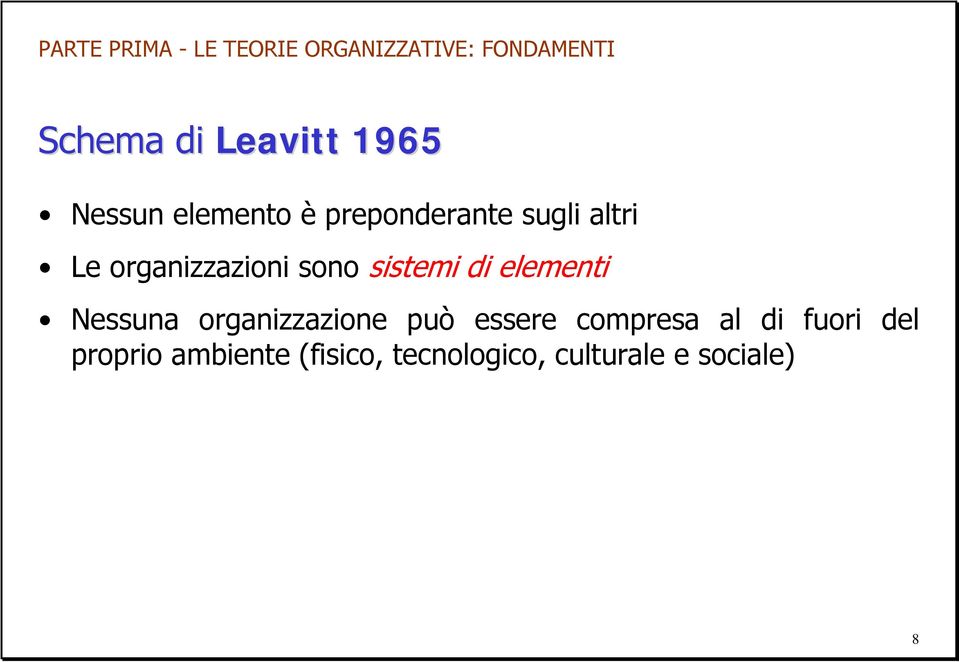 Nessuna organizzazione può essere compresa al di fuori