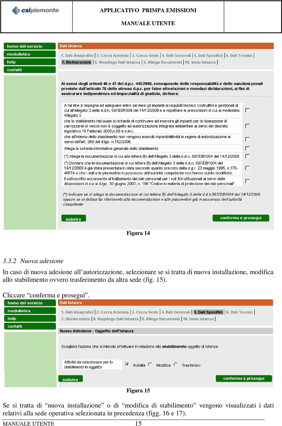 installazione, modifica allo stabilimento ovvero trasferimento da altra sede (fig. 15).