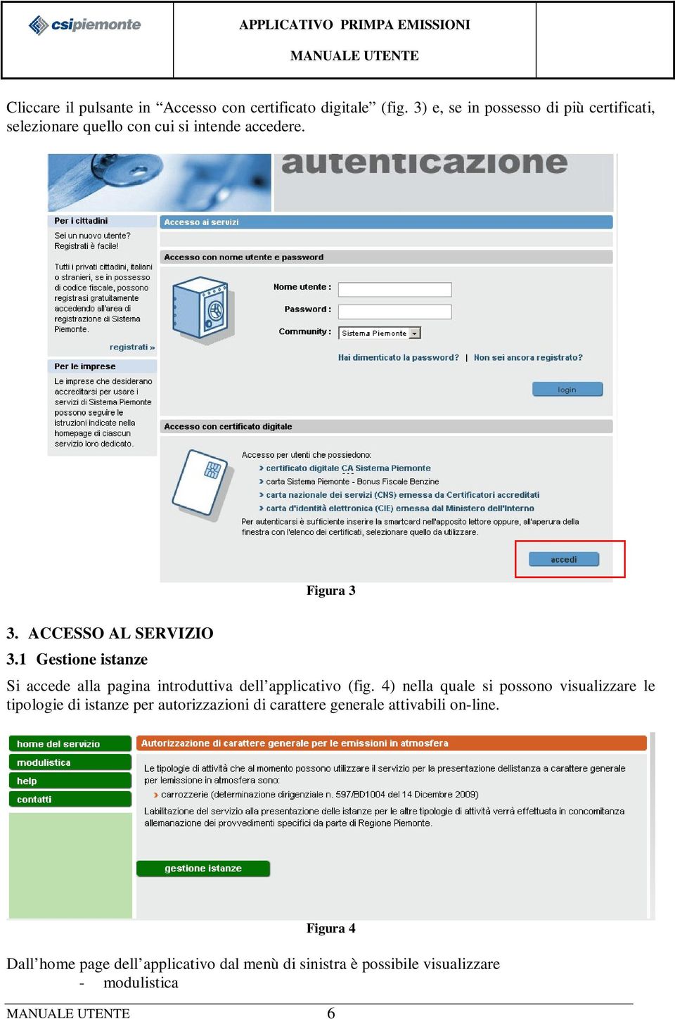 1 Gestione istanze Si accede alla pagina introduttiva dell applicativo (fig.