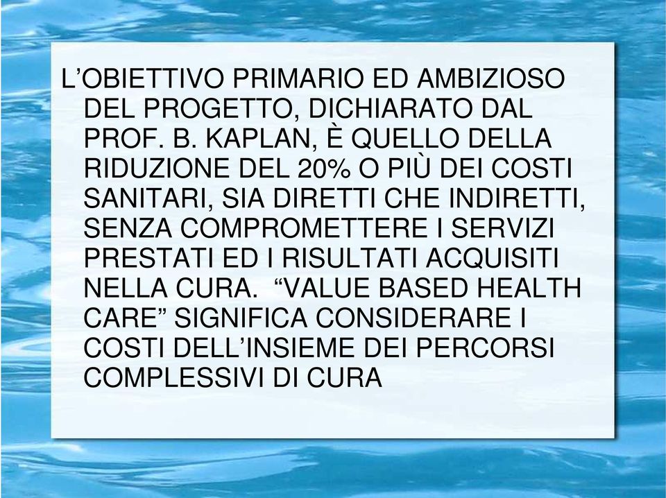 INDIRETTI, SENZA COMPROMETTERE I SERVIZI PRESTATI ED I RISULTATI ACQUISITI NELLA CURA.