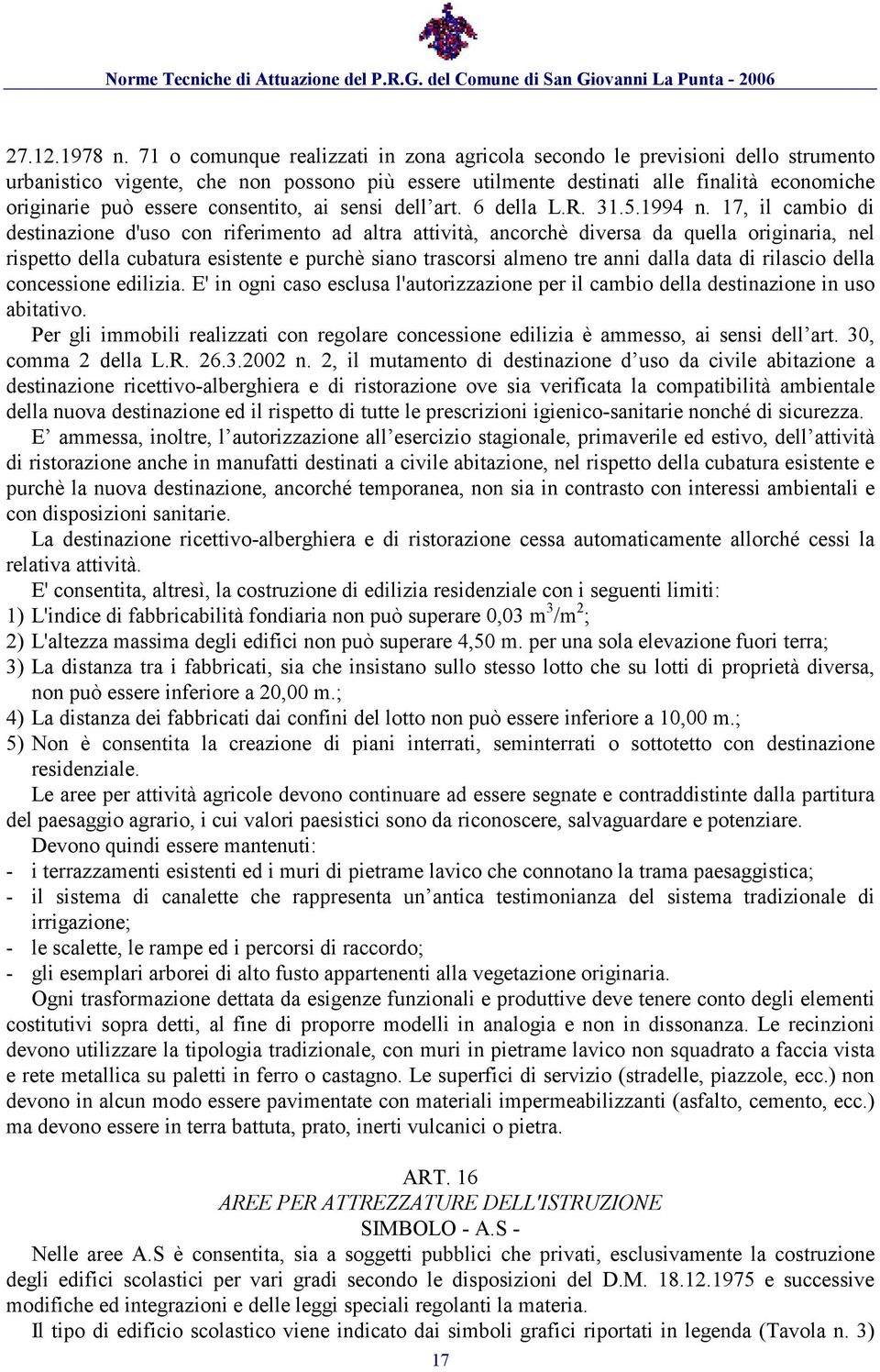 consentito, ai sensi dell art. 6 della L.R. 31.5.1994 n.