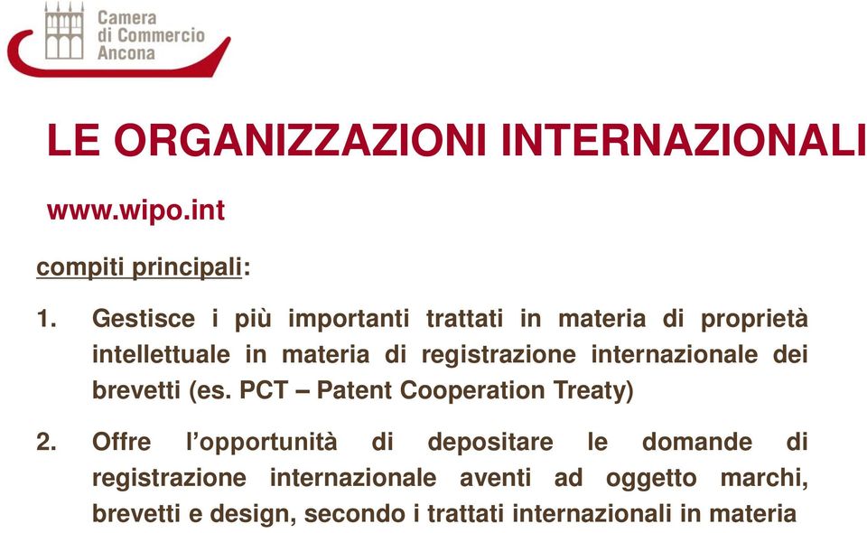 internazionale dei brevetti (es. PCT Patent Cooperation Treaty) 2.