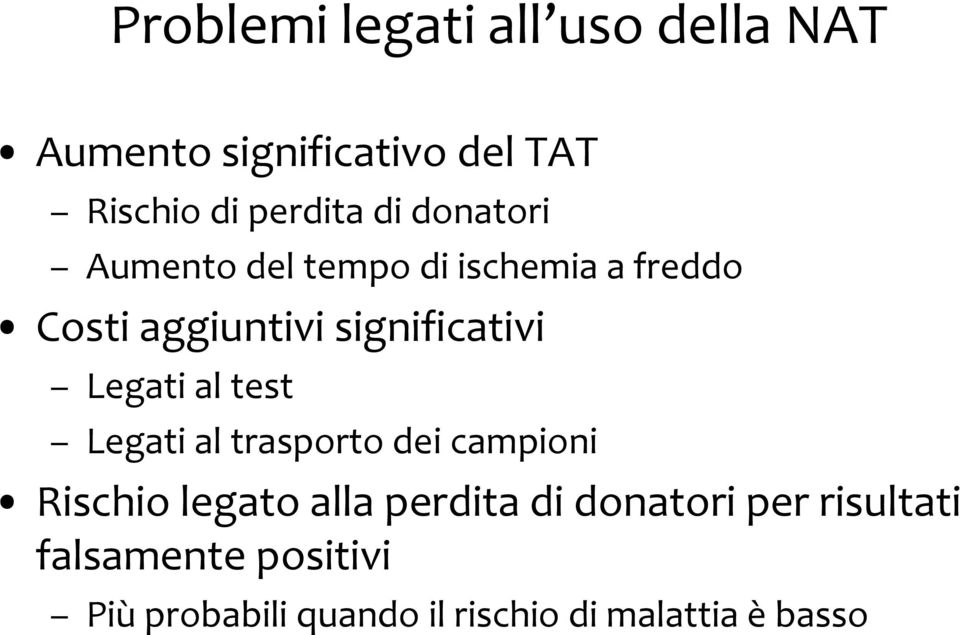 Legati al test Legati al trasporto dei campioni Rischio legato alla perdita di