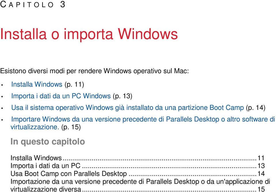 14) Importare Windows da una versione precedente di Parallels Desktop o altro software di virtualizzazione. (p.