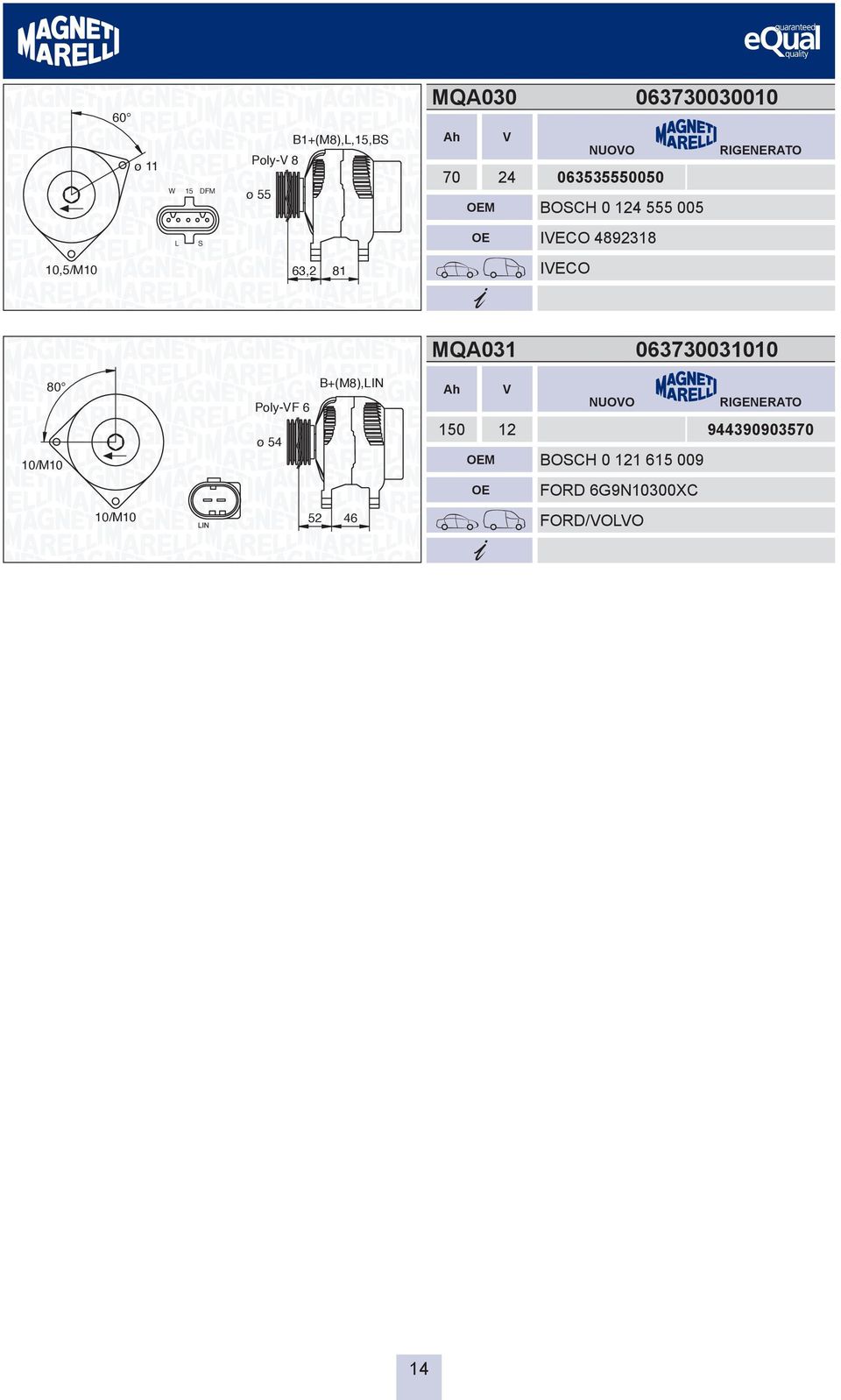 63,2 81 IVECO MQA031 06373003 80 / Poly-VF 6 ø 54 B+(M8),LIN 150