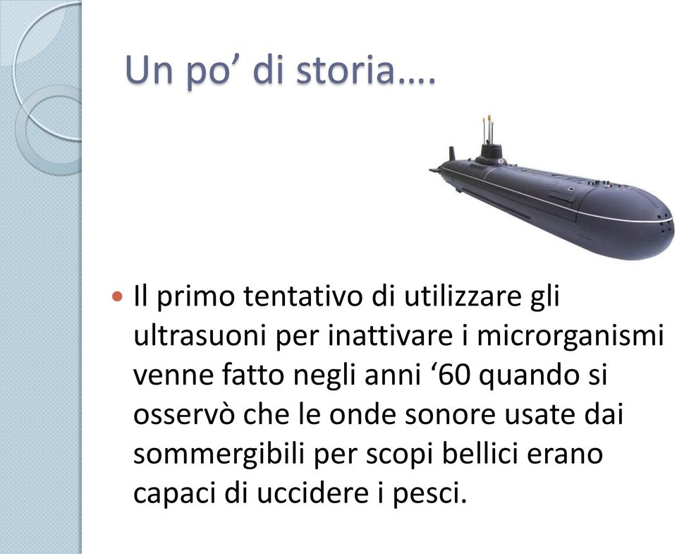 inattivare i microrganismi venne fatto negli anni 60