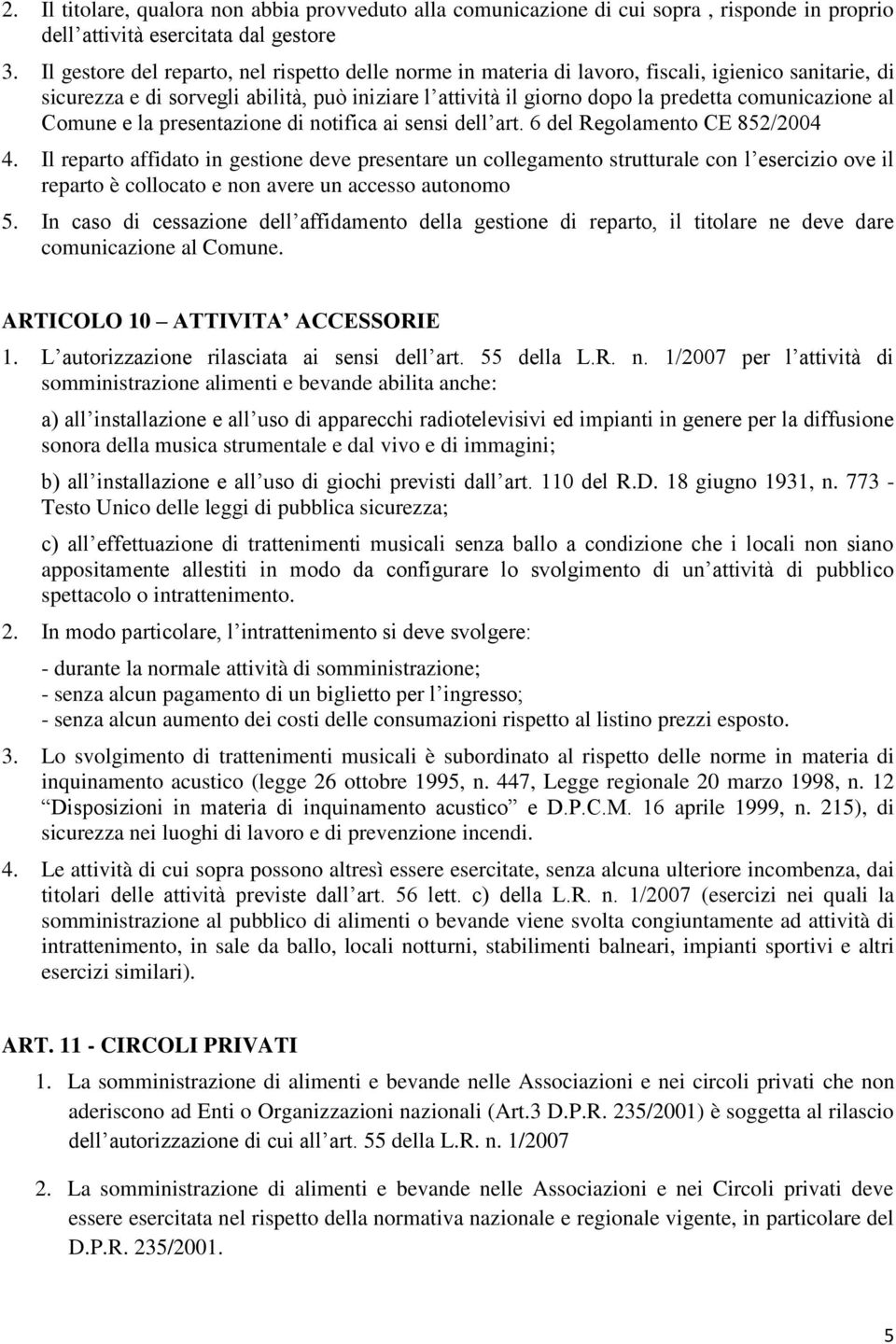 comunicazione al Comune e la presentazione di notifica ai sensi dell art. 6 del Regolamento CE 852/2004 4.