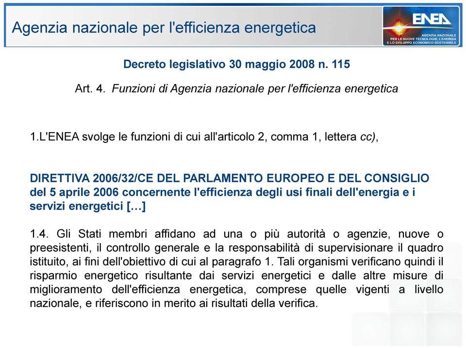 dell'energia e i servizi energetici [ ] 1.4.