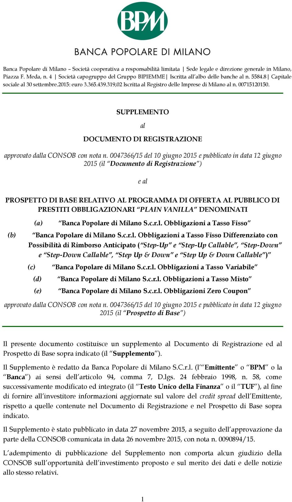 00715120150. SUPPLEMENTO al DOCUMENTO DI REGISTRAZIONE approvato dalla CONSOB con nota n.