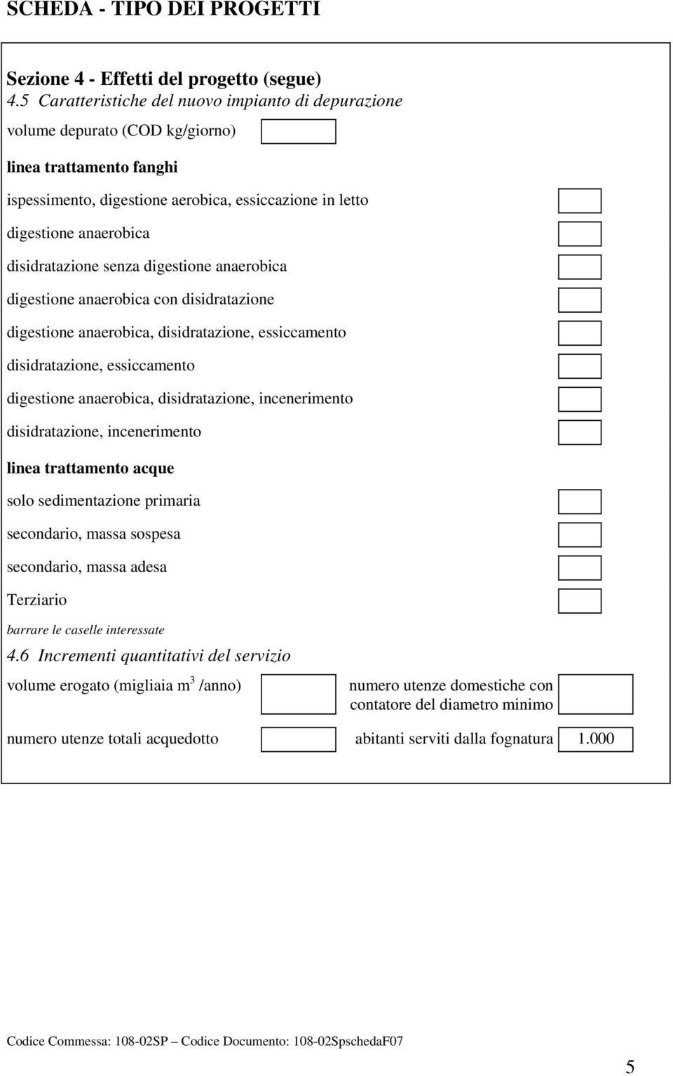 disidratazione senza digestione anaerobica digestione anaerobica con disidratazione digestione anaerobica, disidratazione, essiccamento disidratazione, essiccamento digestione anaerobica,