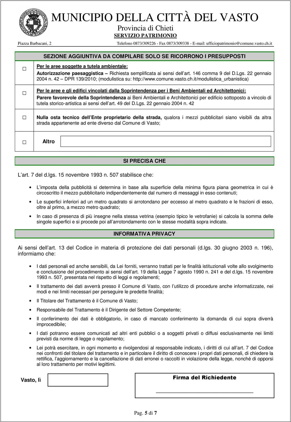 it/modulistica_urbanistica) Per le aree e gli edifici vincolati dalla Soprintendenza per i Beni Ambientali ed Architettonici: Parere favorevole della Soprintendenza ai Beni Ambientali e