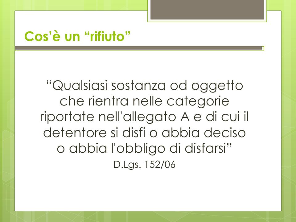 nell'allegato A e di cui il detentore si disfi