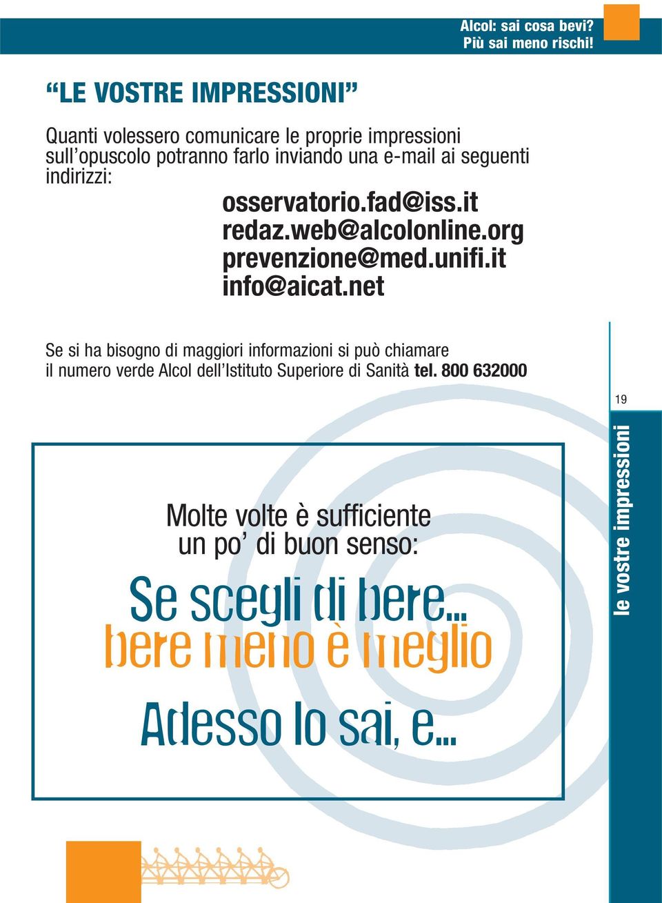 osservatorio.fad@iss.it redaz.web@alcolonline.org prevenzione@med.unifi.it info@aicat.