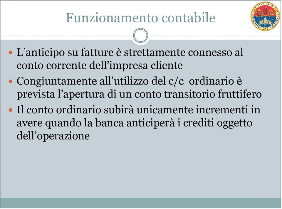 prevista l apertura di un conto transitorio fruttifero Il conto ordinario subirà