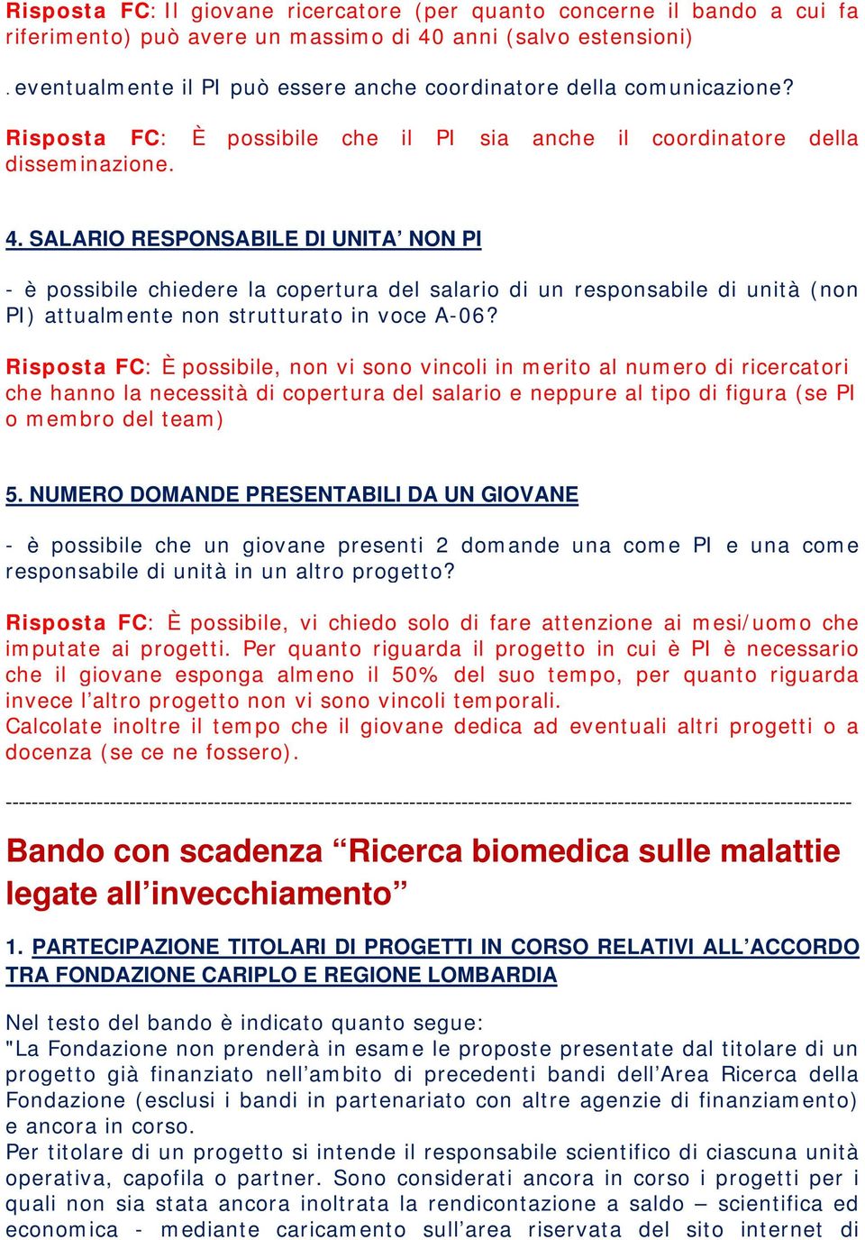 SALARIO RESPONSABILE DI UNITA NON PI - è possibile chiedere la copertura del salario di un responsabile di unità (non PI) attualmente non strutturato in voce A-06?