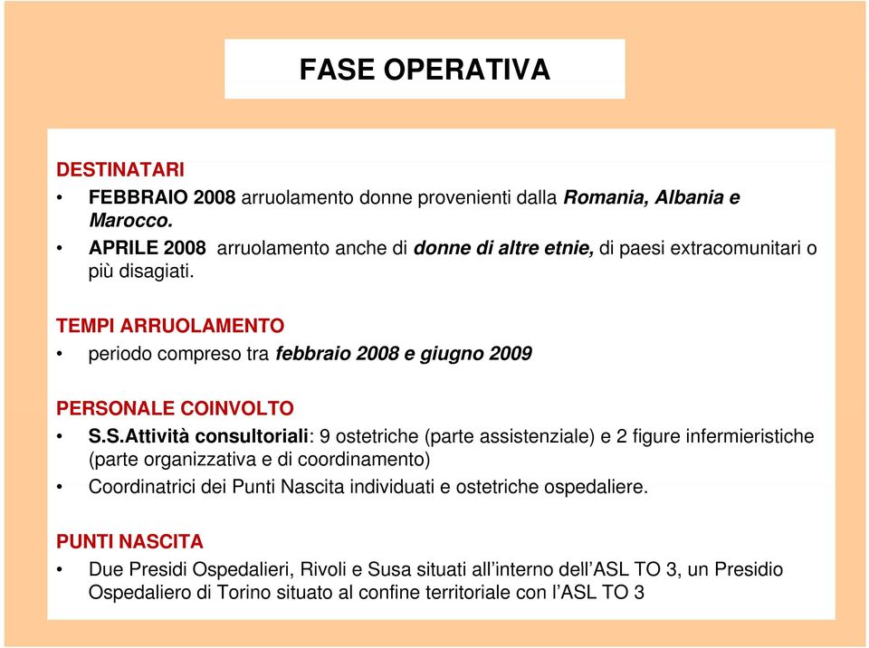 TEMPI ARRUOLAMENTO periodo compreso tra febbraio 2008 e giugno 2009 PERSO