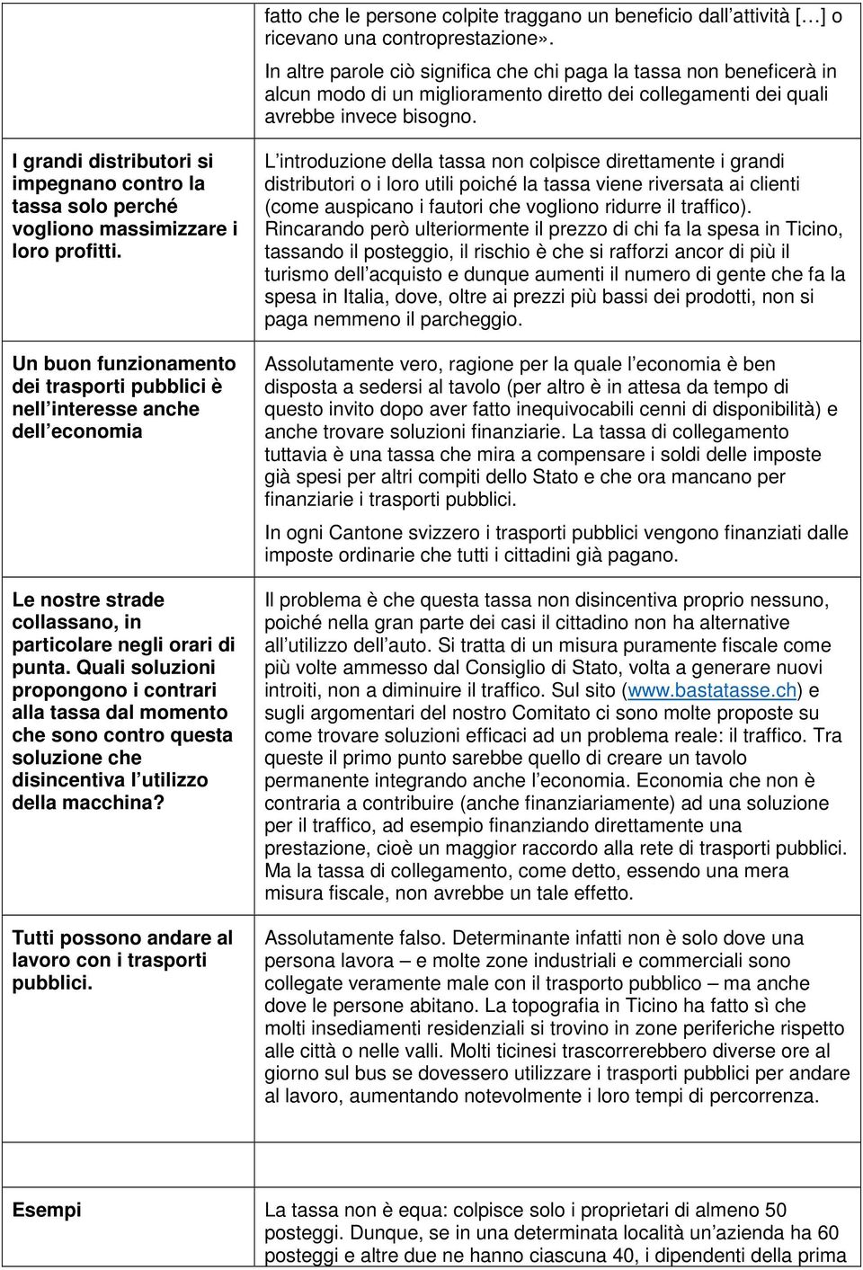 I grandi distributori si impegnano contro la tassa solo perché vogliono massimizzare i loro profitti.