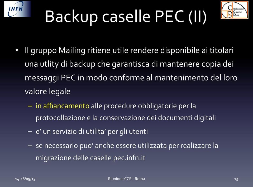 obbligatorie per la protocollazione e la conservazione dei documenti digitali e un servizio di utilita per gli utenti se