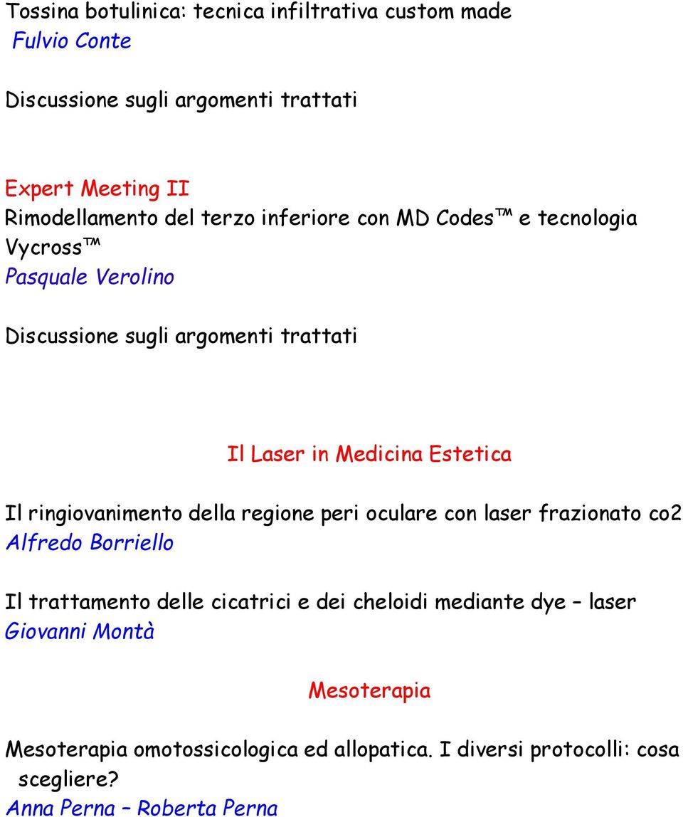 oculare con laser frazionato co2 Alfredo Borriello Il trattamento delle cicatrici e dei cheloidi mediante dye laser