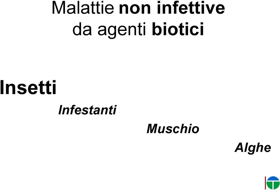 agenti biotici