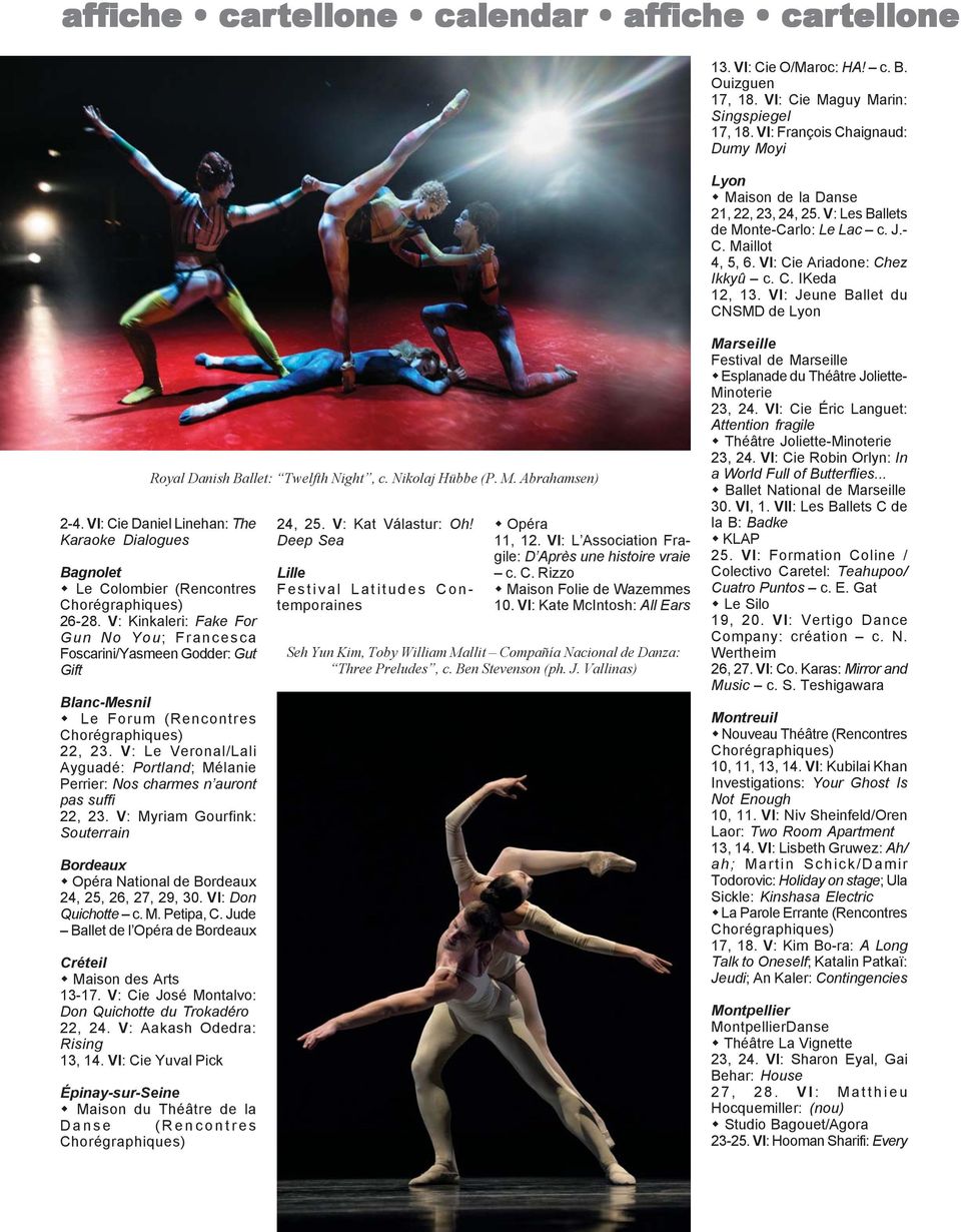 VI: Jeune Ballet du CNSMD de Lyon Royal Danish Ballet: Twelfth Night, c. Nikolaj Hübbe (P. M. Abrahamsen) 2-4.