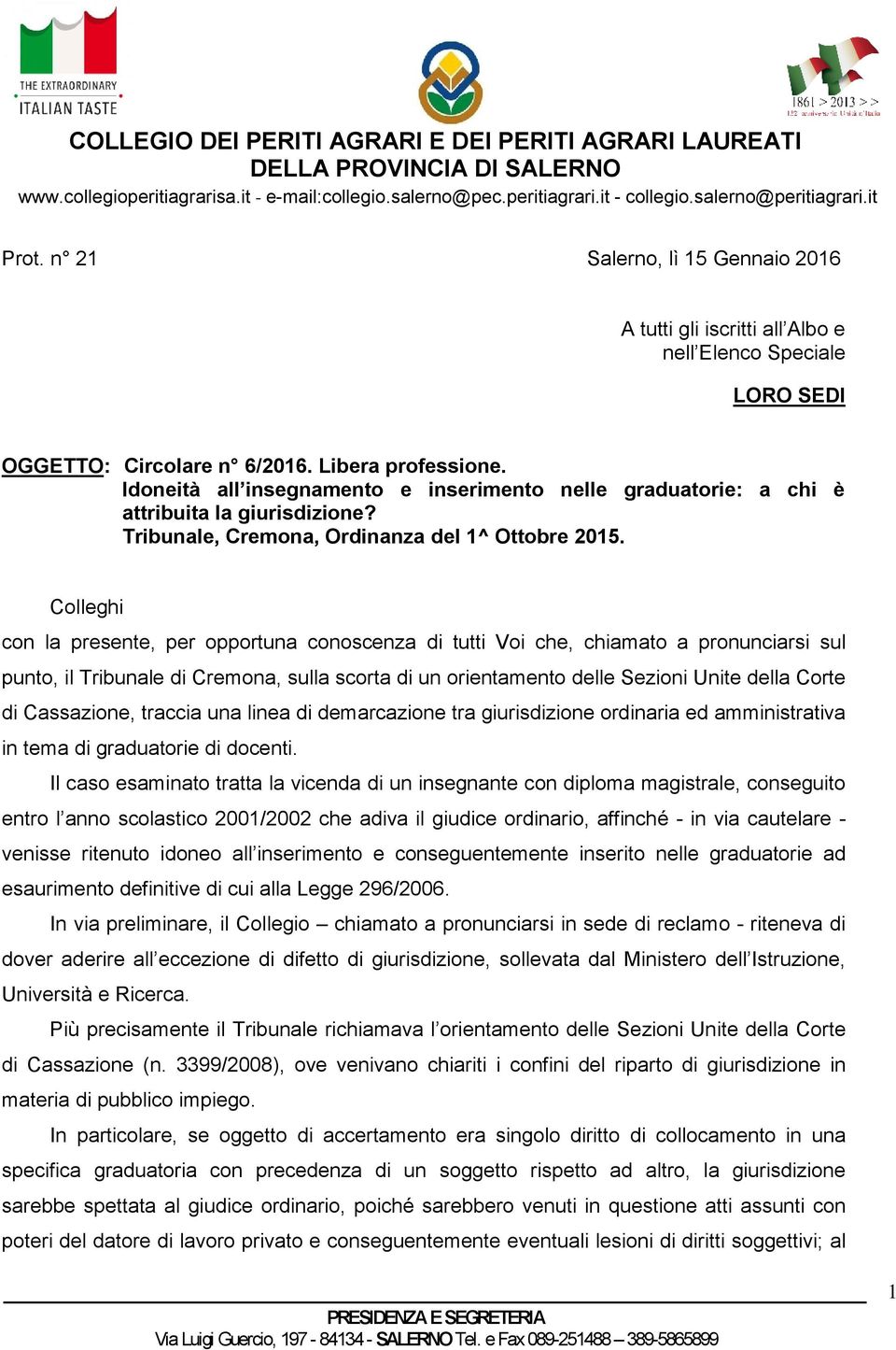 Idoneità all insegnamento e inserimento nelle graduatorie: a chi è attribuita la giurisdizione? Tribunale, Cremona, Ordinanza del 1^ Ottobre 2015.