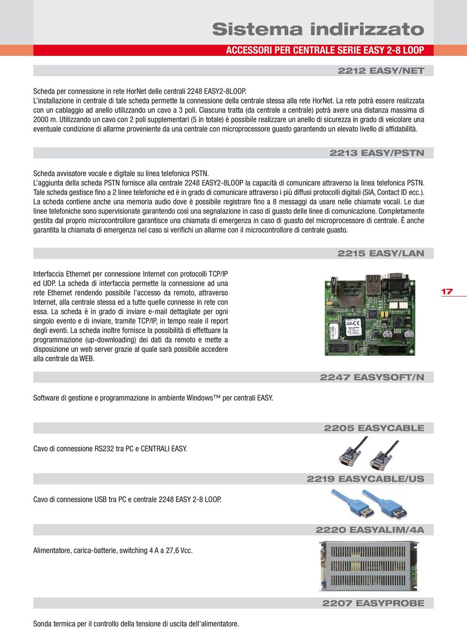 Ciascuna tratta (da centrale a centrale) potrà avere una distanza massima di 2000 m.