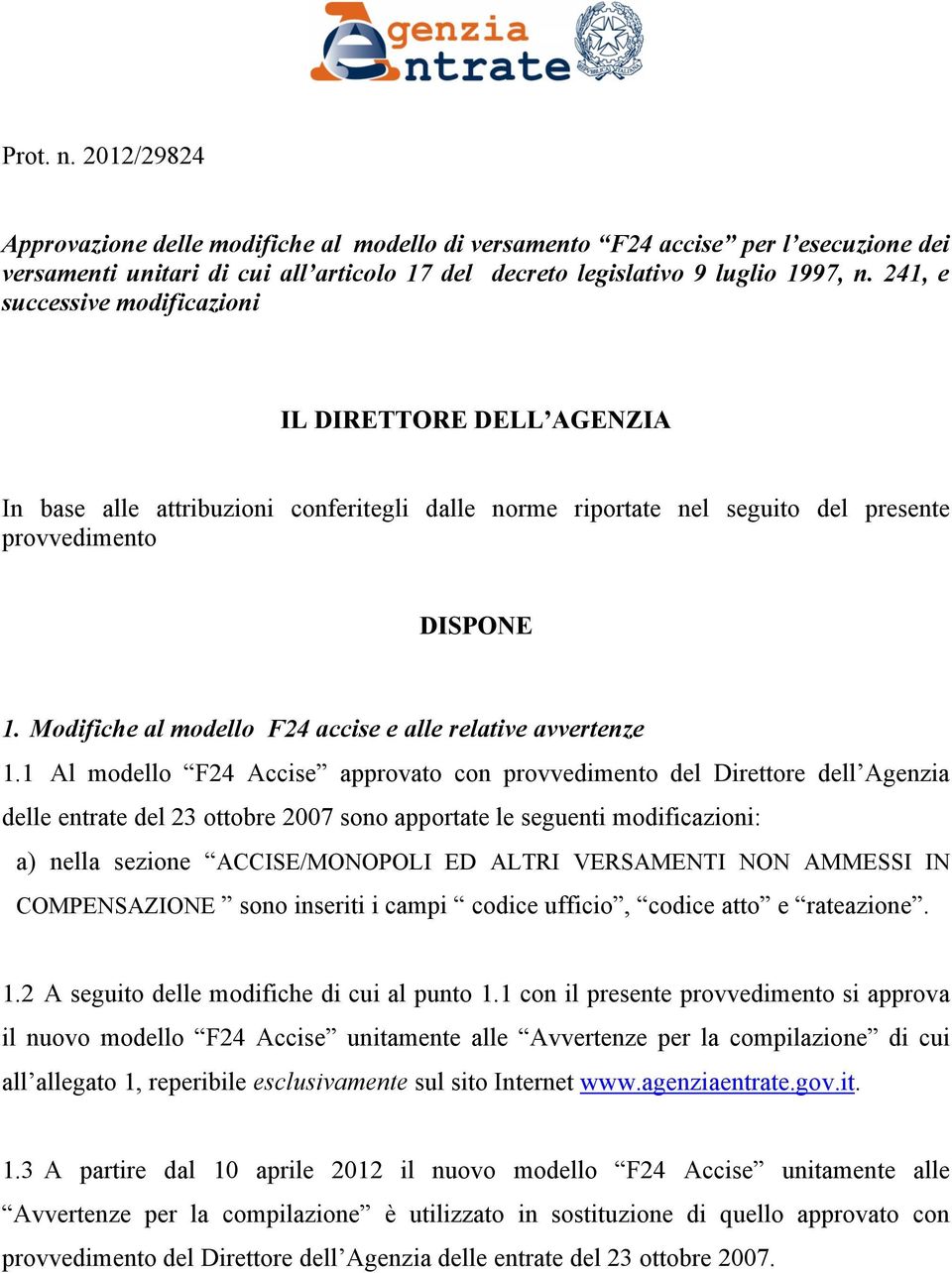 Modifiche al modello F24 accise e alle relative avvertenze 1.