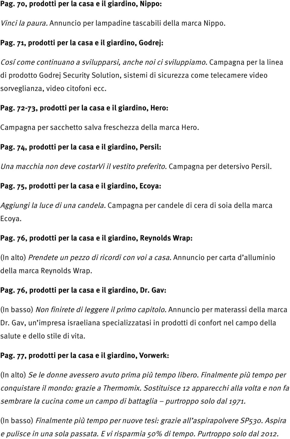 Campagna per la linea di prodotto Godrej Security Solution, sistemi di sicurezza come telecamere video sorveglianza, video citofoni ecc. Pag.