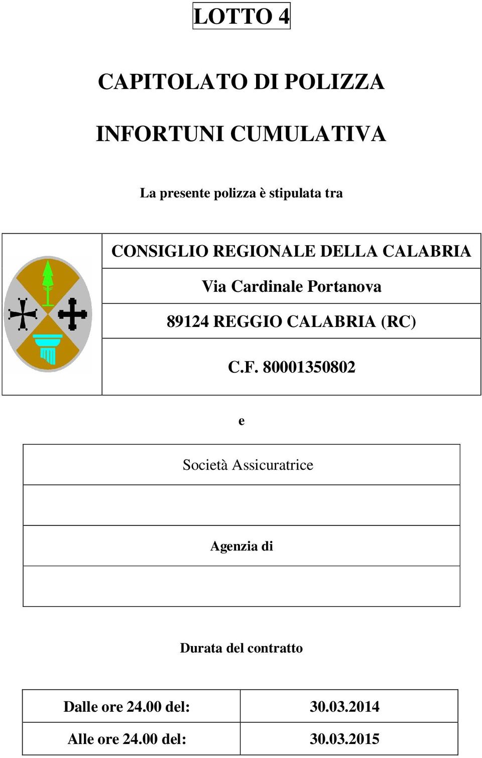 89124 REGGIO CALABRIA (RC) C.F.