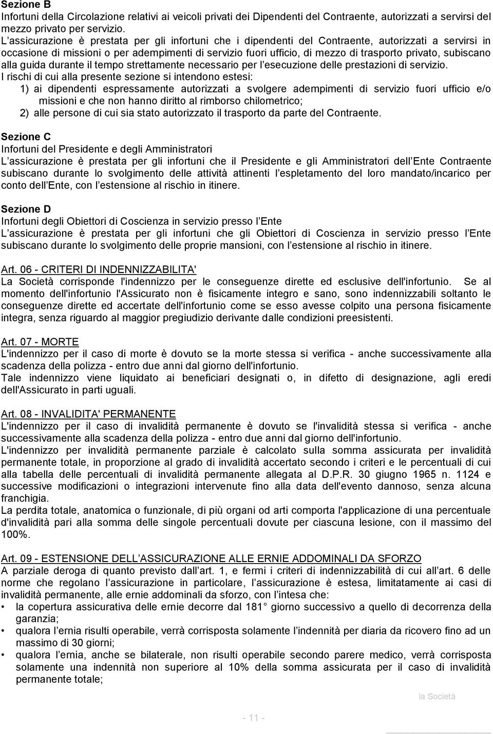 privato, subiscano alla guida durante il tempo strettamente necessario per l esecuzione delle prestazioni di servizio.