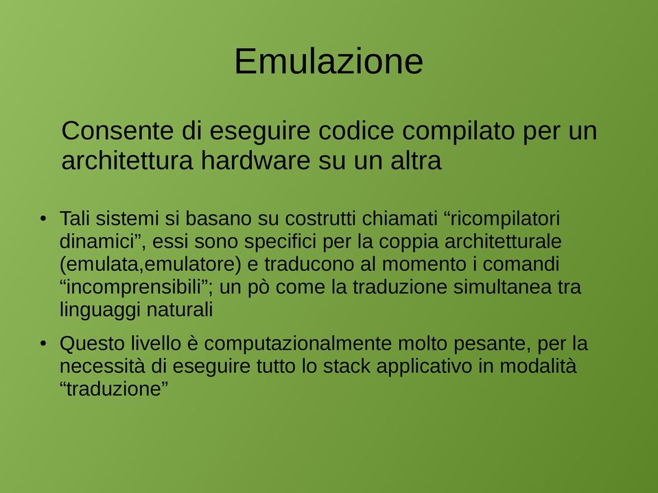 traducono al momento i comandi incomprensibili ; un pò come la traduzione simultanea tra linguaggi naturali Questo