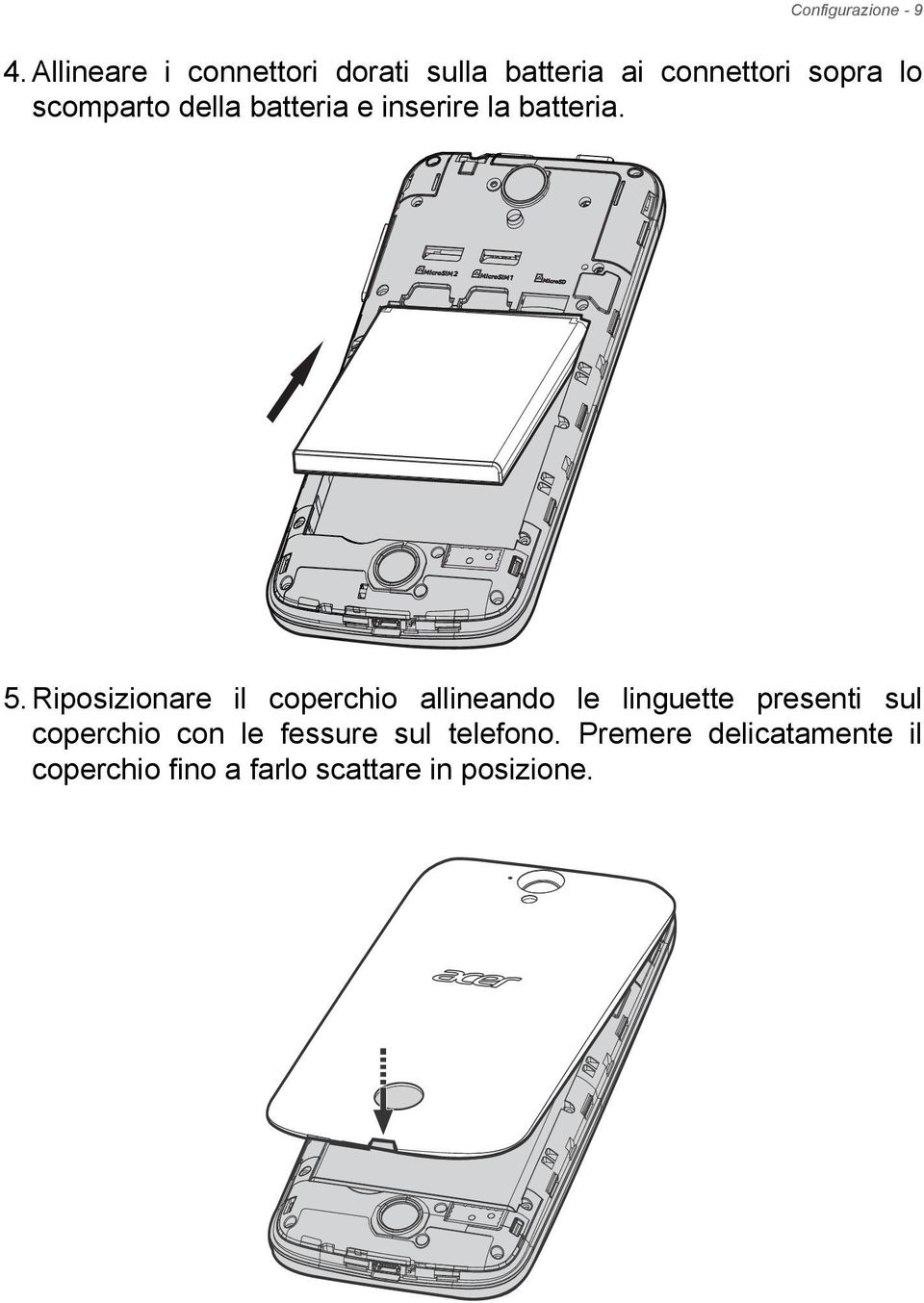 della batteria e inserire la batteria. 5.