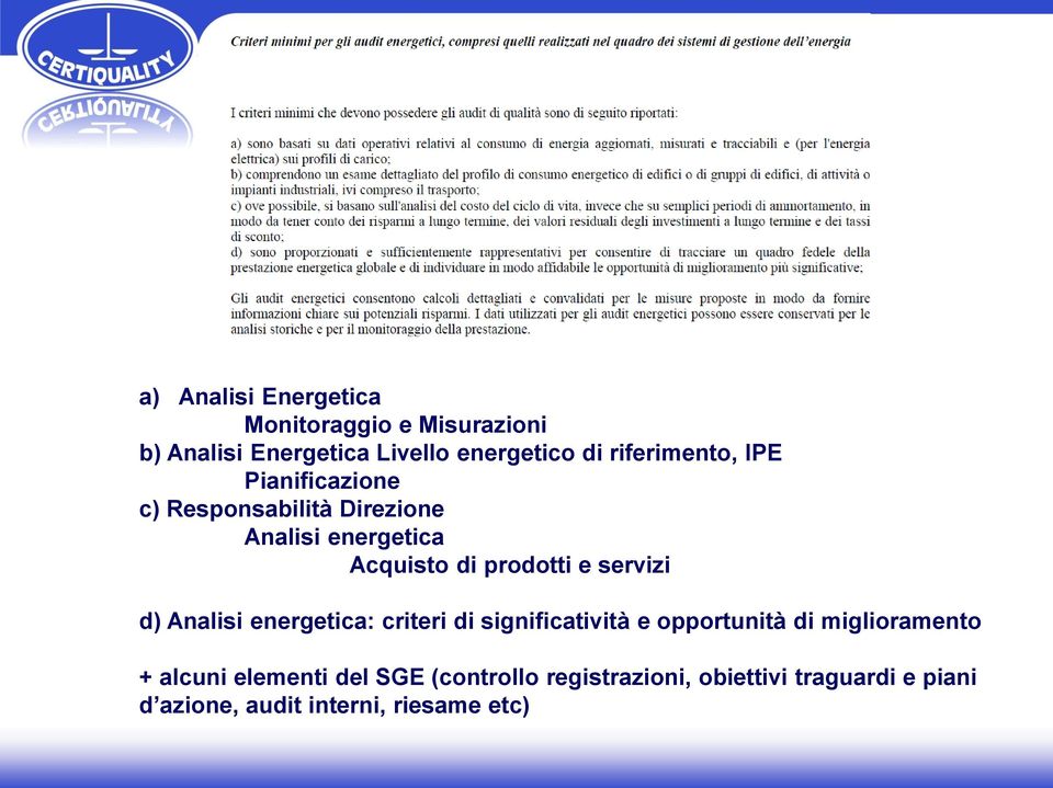 e servizi d) Analisi energetica: criteri di significatività e opportunità di miglioramento + alcuni