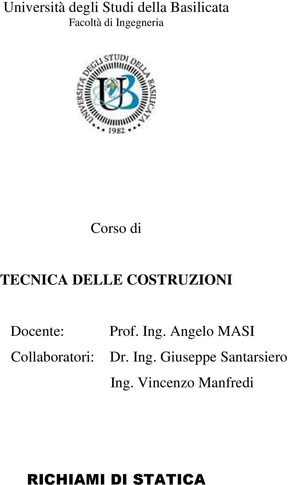 Docente: Collaboratori: Prof. Ing. Angelo MASI Dr.