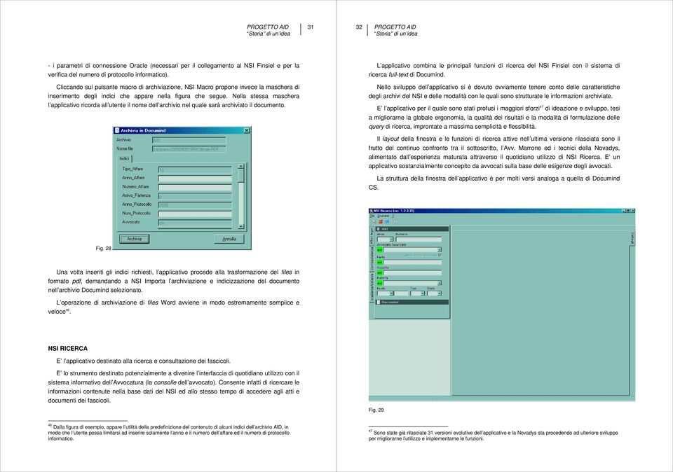 Nella stessa maschera l applicativo ricorda all utente il nome dell archivio nel quale sarà archiviato il documento.