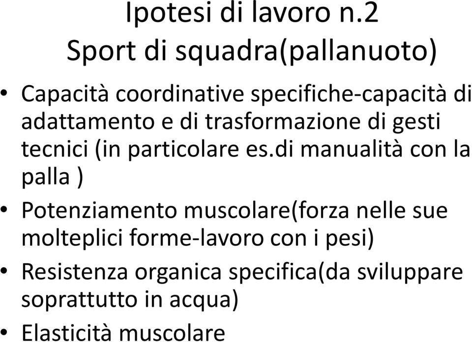 e di trasformazione di gesti tecnici (in particolare es.