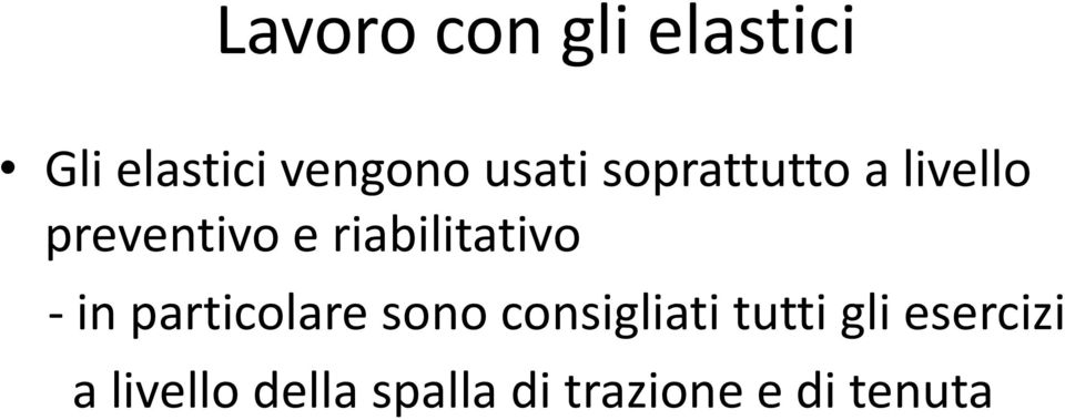 riabilitativo - in particolare sono consigliati