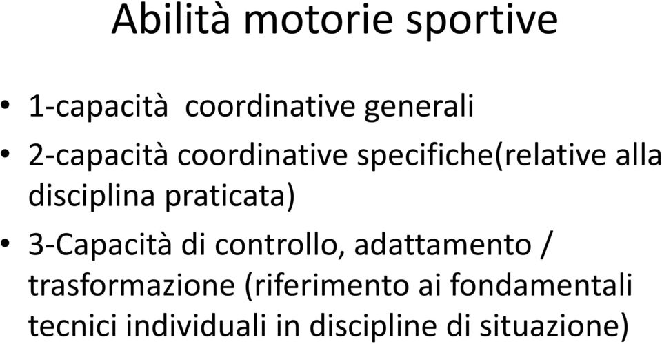 praticata) 3-Capacità di controllo, adattamento / trasformazione